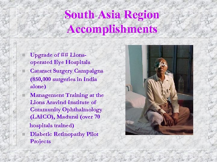 South Asia Region Accomplishments n n Upgrade of ## Lionsoperated Eye Hospitals Cataract Surgery