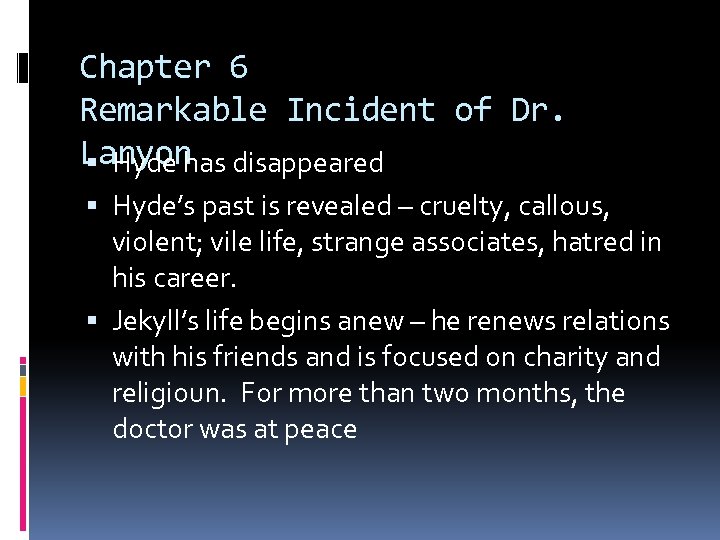 Chapter 6 Remarkable Incident of Dr. Lanyon disappeared Hyde has Hyde’s past is revealed