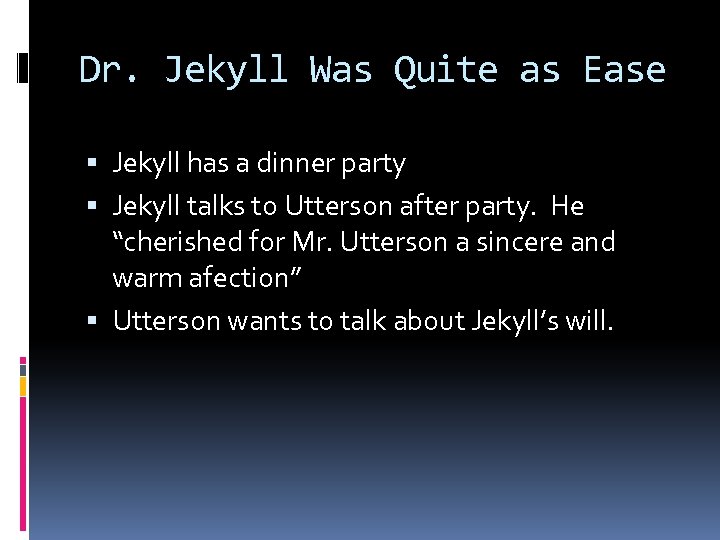 Dr. Jekyll Was Quite as Ease Jekyll has a dinner party Jekyll talks to