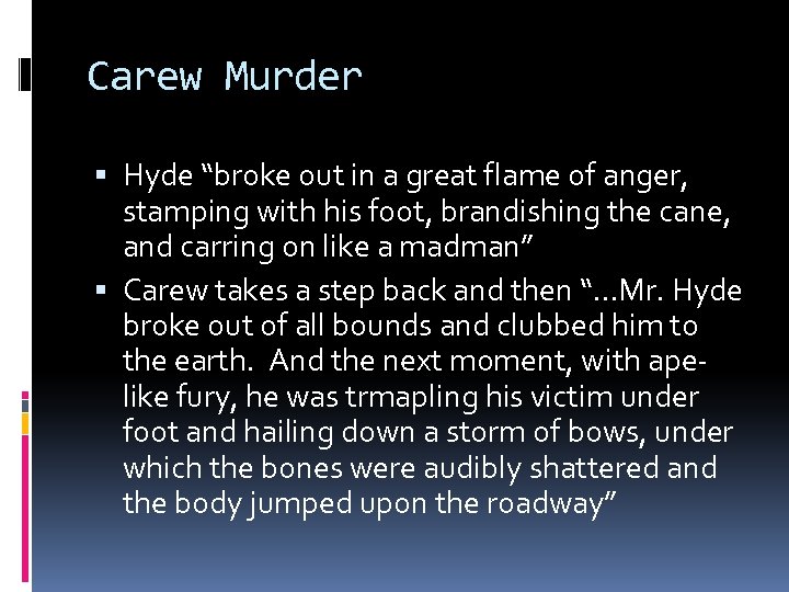 Carew Murder Hyde “broke out in a great flame of anger, stamping with his