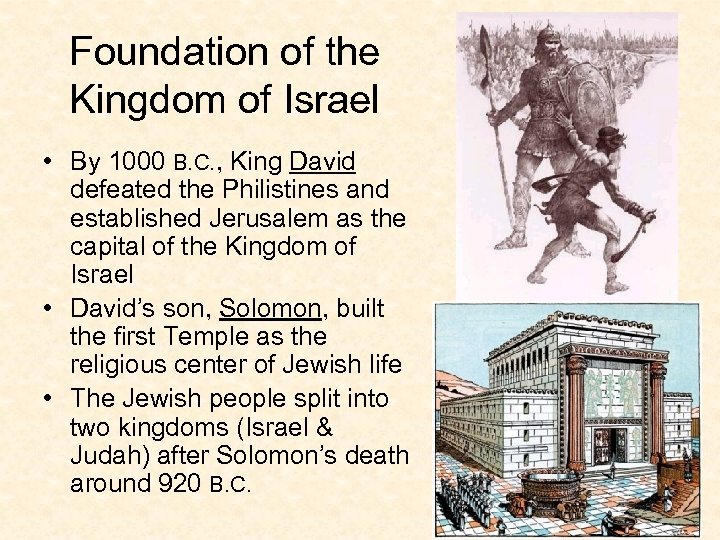 Foundation of the Kingdom of Israel • By 1000 B. C. , King David