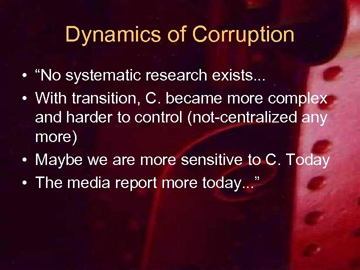 Dynamics of Corruption • “No systematic research exists. . . • With transition, C.