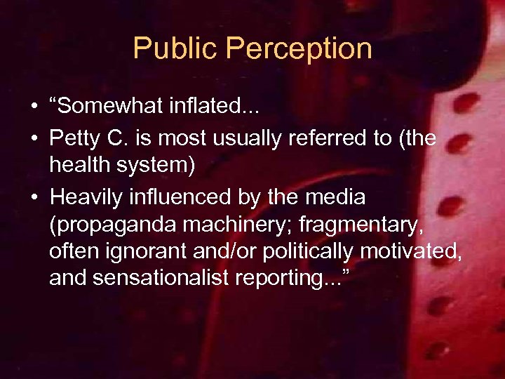 Public Perception • “Somewhat inflated. . . • Petty C. is most usually referred