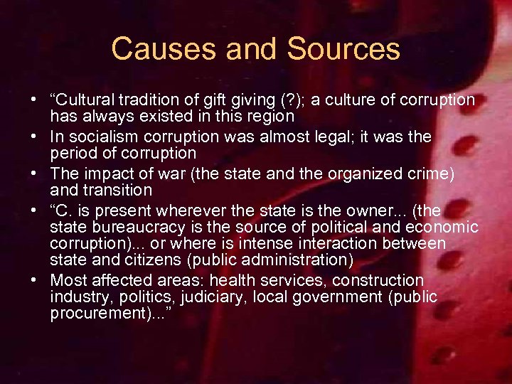 Causes and Sources • “Cultural tradition of gift giving (? ); a culture of