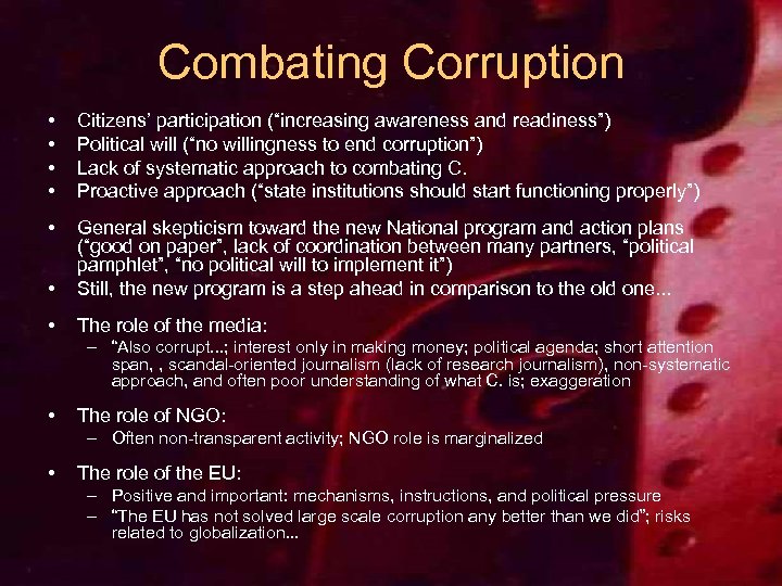 Combating Corruption • • Citizens’ participation (“increasing awareness and readiness”) Political will (“no willingness
