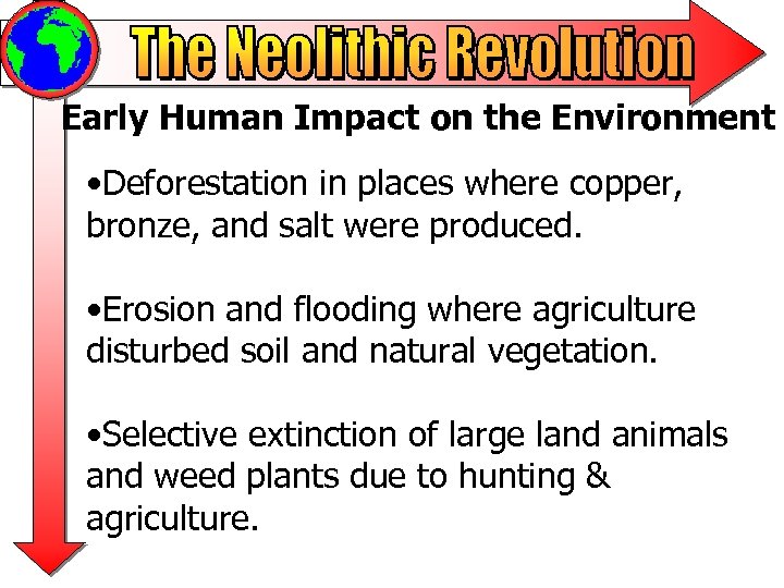 Early Human Impact on the Environment • Deforestation in places where copper, bronze, and