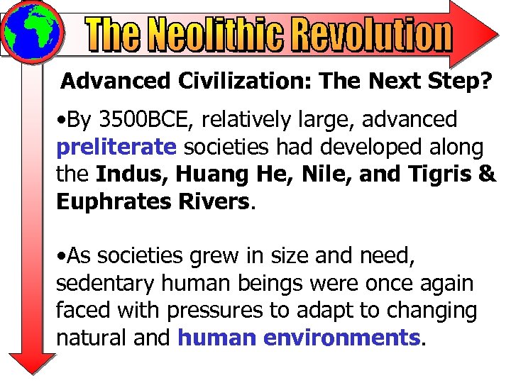 Advanced Civilization: The Next Step? • By 3500 BCE, relatively large, advanced preliterate societies