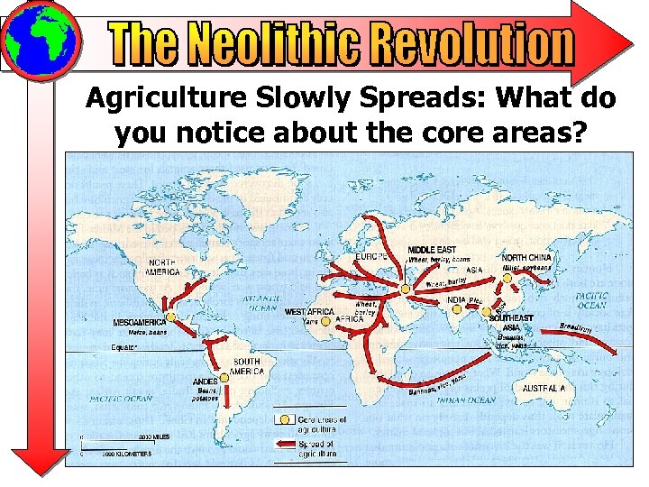 Agriculture Slowly Spreads: What do you notice about the core areas? 