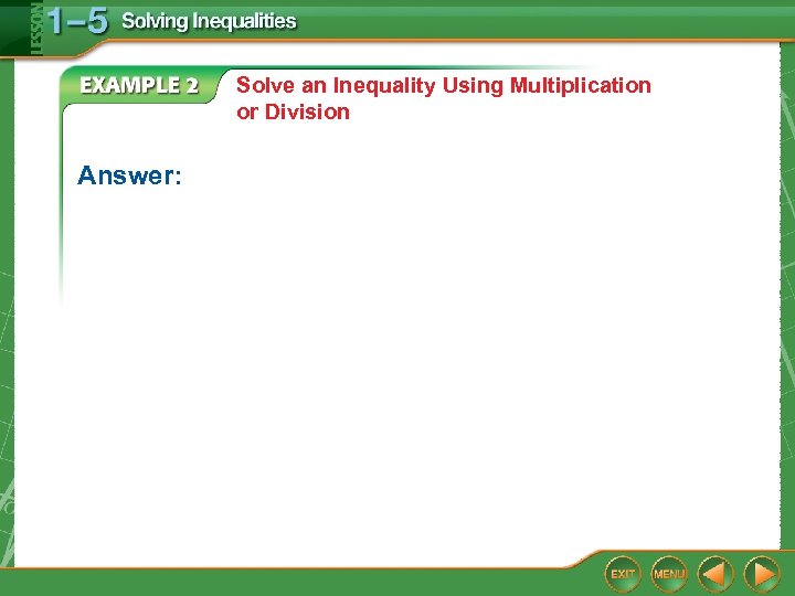 Solve an Inequality Using Multiplication or Division Answer: 