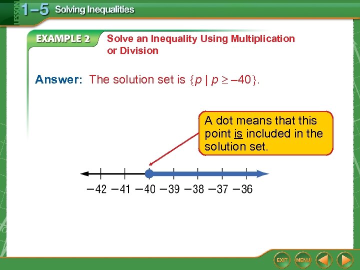 Solve an Inequality Using Multiplication or Division Answer: The solution set is p |