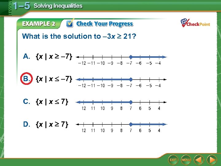 What is the solution to – 3 x 21? A. {x | x –