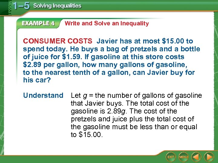 Write and Solve an Inequality CONSUMER COSTS Javier has at most $15. 00 to