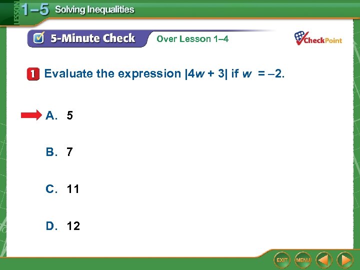 Over Lesson 1– 4 Evaluate the expression |4 w + 3| if w =