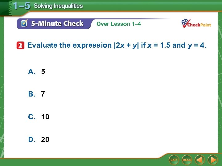 Over Lesson 1– 4 Evaluate the expression |2 x + y| if x =