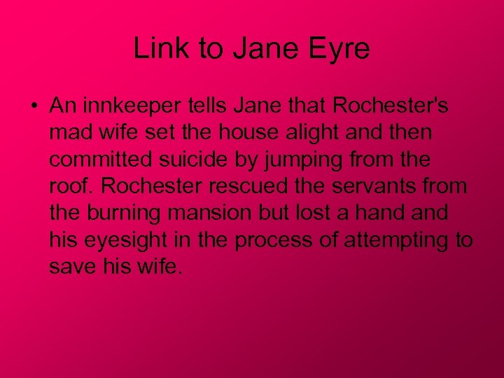 Link to Jane Eyre • An innkeeper tells Jane that Rochester's mad wife set