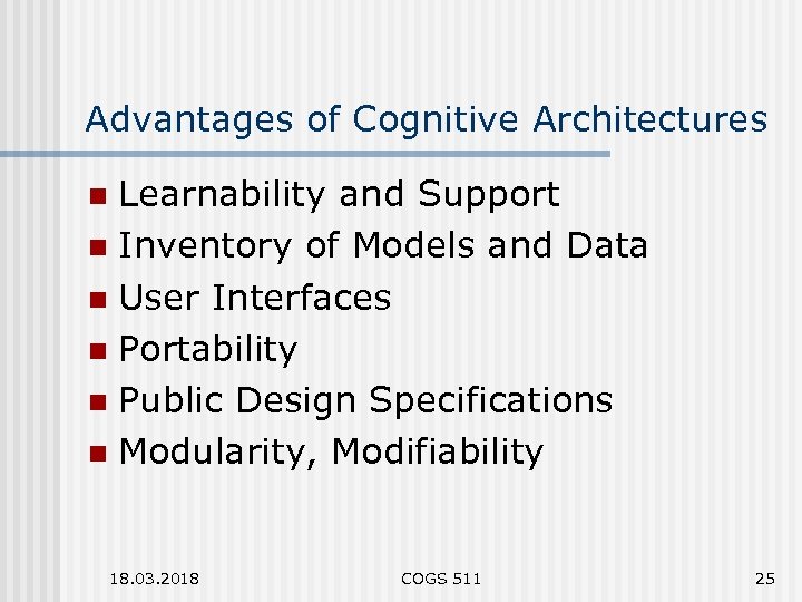 Advantages of Cognitive Architectures Learnability and Support n Inventory of Models and Data n