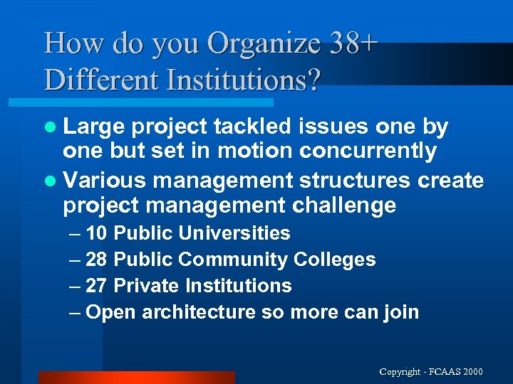 How do you Organize 38+ Different Institutions? l Large project tackled issues one by
