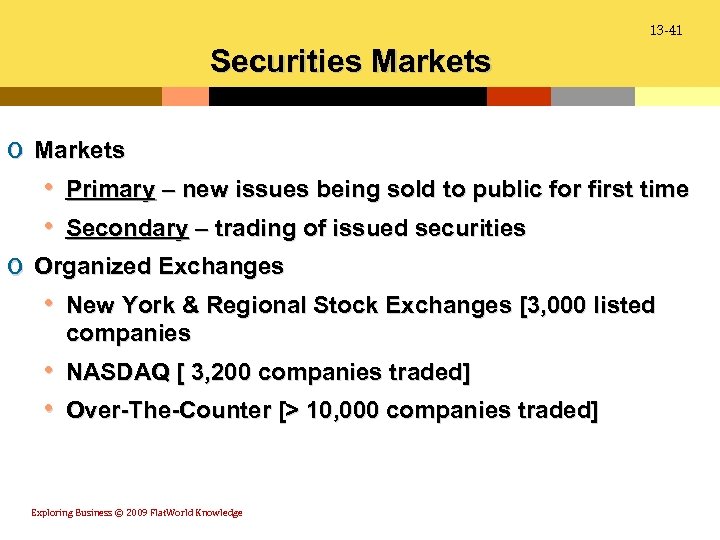 13 -41 Securities Markets o Markets • Primary – new issues being sold to