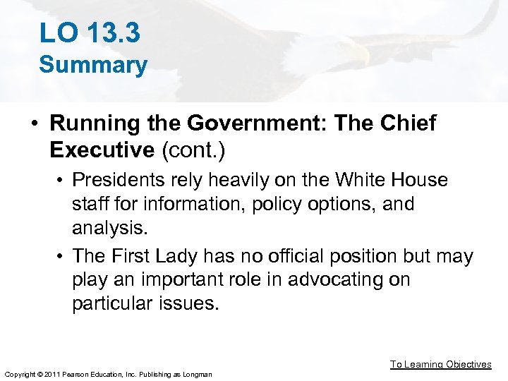 LO 13. 3 Summary • Running the Government: The Chief Executive (cont. ) •