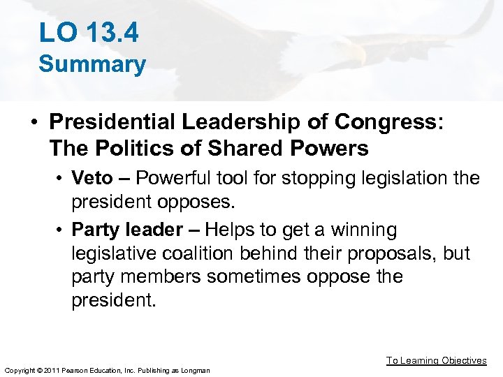LO 13. 4 Summary • Presidential Leadership of Congress: The Politics of Shared Powers