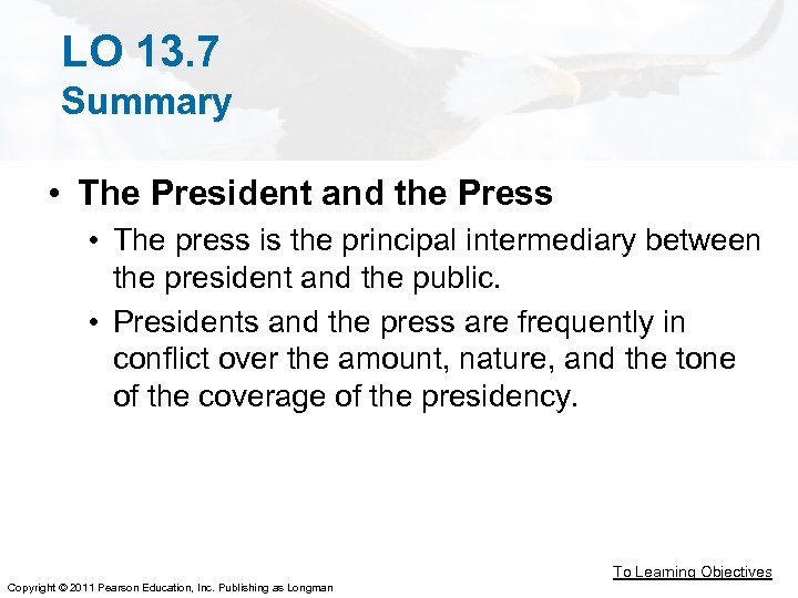 LO 13. 7 Summary • The President and the Press • The press is
