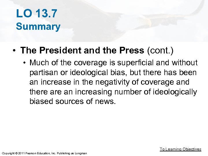LO 13. 7 Summary • The President and the Press (cont. ) • Much