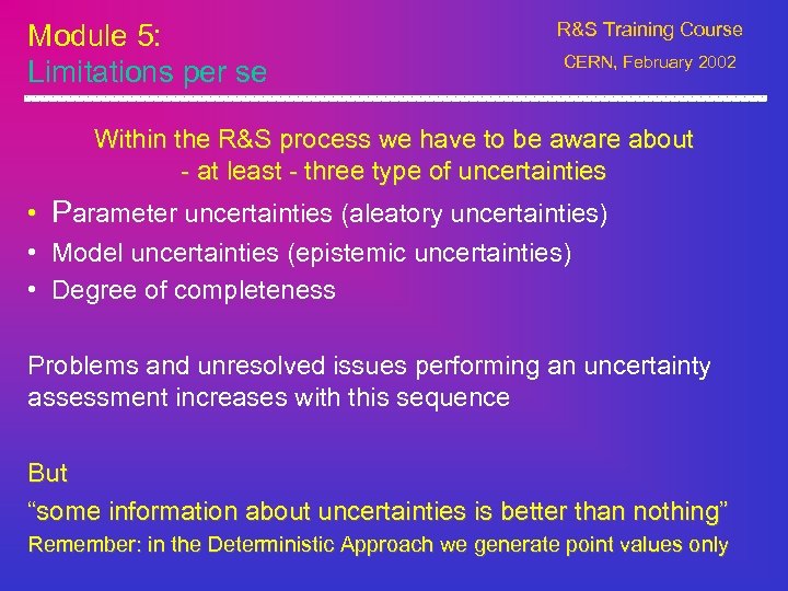 Module 5: Limitations per se R&S Training Course CERN, February 2002 Within the R&S