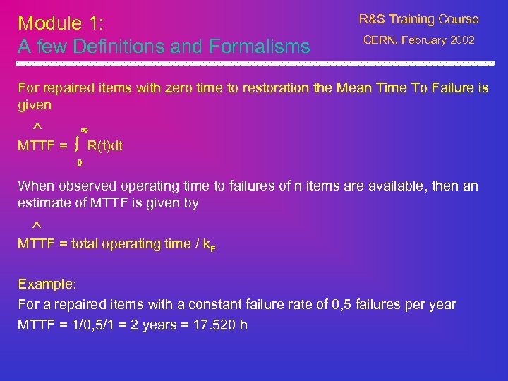 Module 1: A few Definitions and Formalisms R&S Training Course CERN, February 2002 For