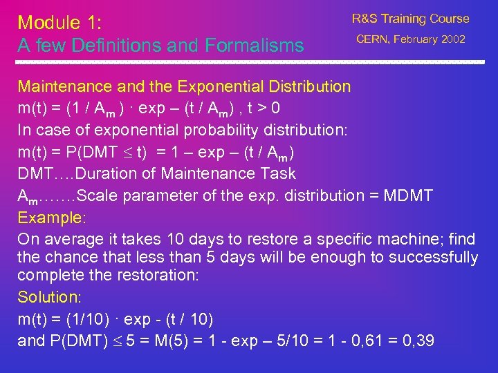 Module 1: A few Definitions and Formalisms R&S Training Course CERN, February 2002 Maintenance