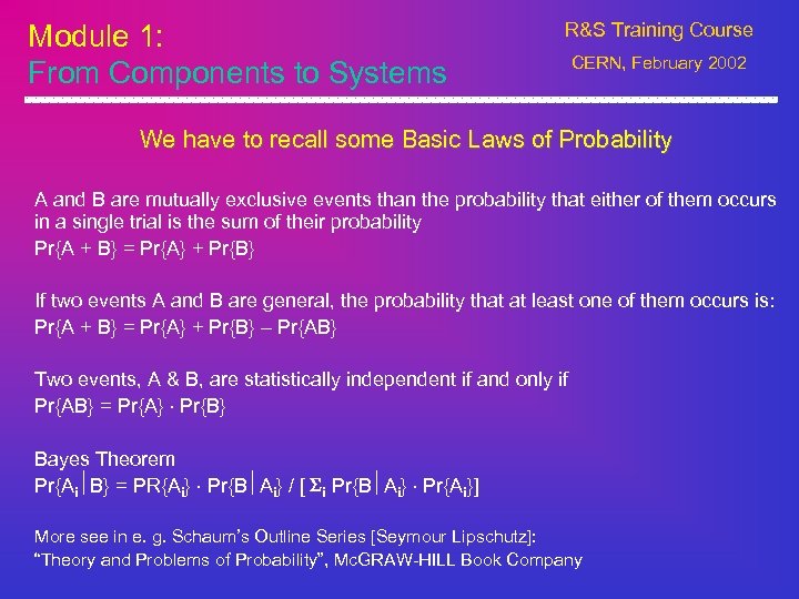 Module 1: From Components to Systems R&S Training Course CERN, February 2002 We have