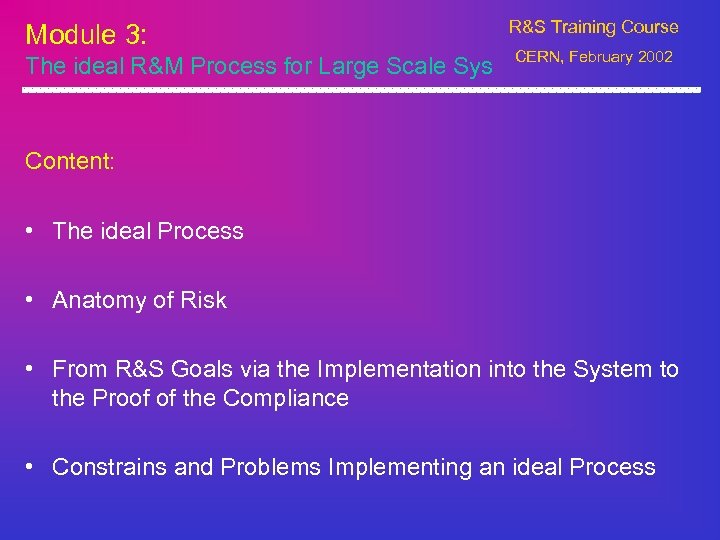 Module 3: The ideal R&M Process for Large Scale Sys R&S Training Course CERN,