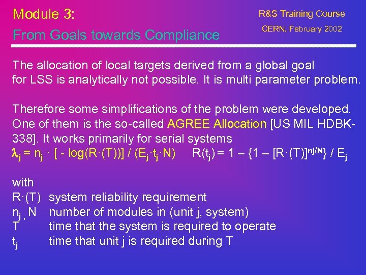 Module 3: From Goals towards Compliance R&S Training Course CERN, February 2002 The allocation