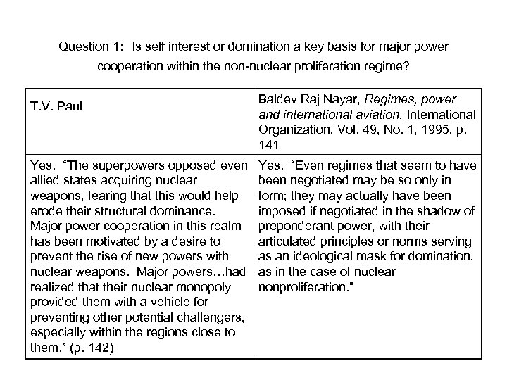 Question 1: Is self interest or domination a key basis for major power cooperation