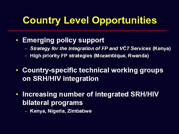 Country Level Opportunities • Emerging policy support – Strategy for the Integration of FP