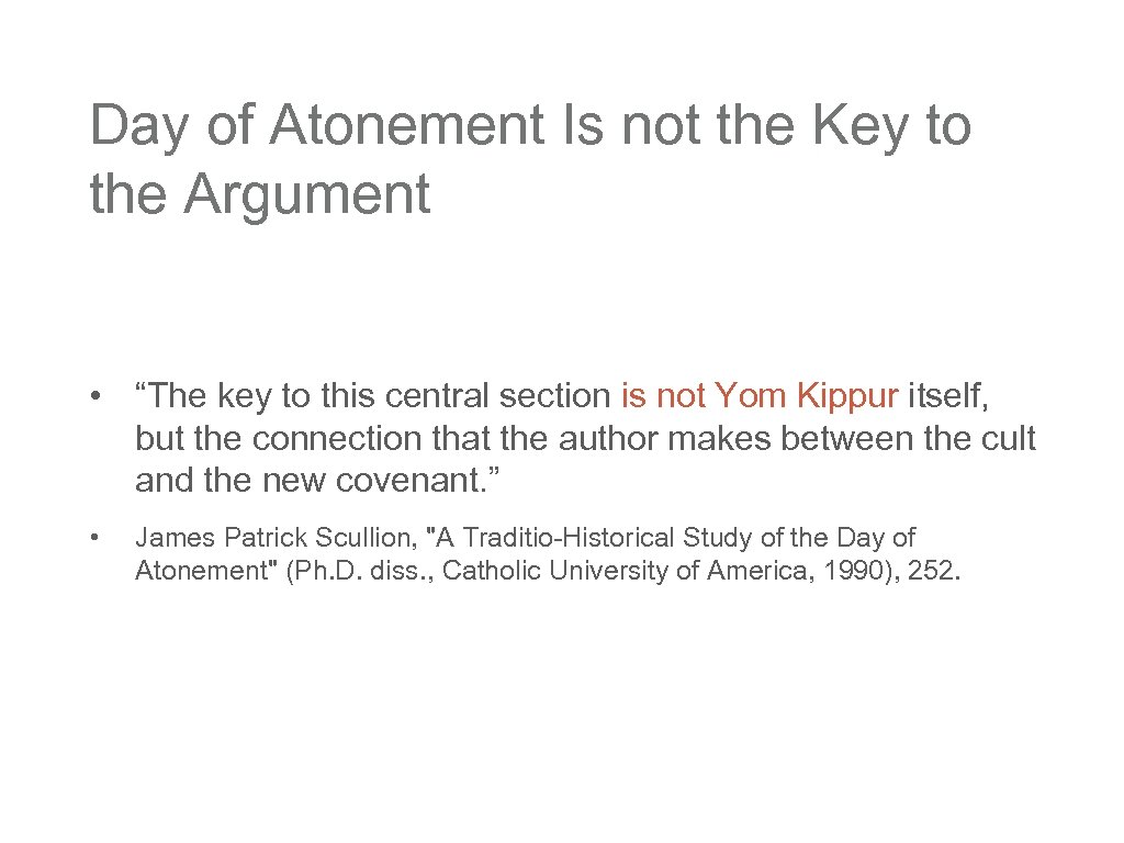Day of Atonement Is not the Key to the Argument • “The key to