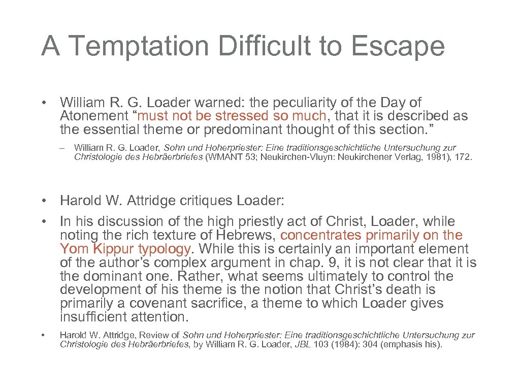 A Temptation Difficult to Escape • William R. G. Loader warned: the peculiarity of