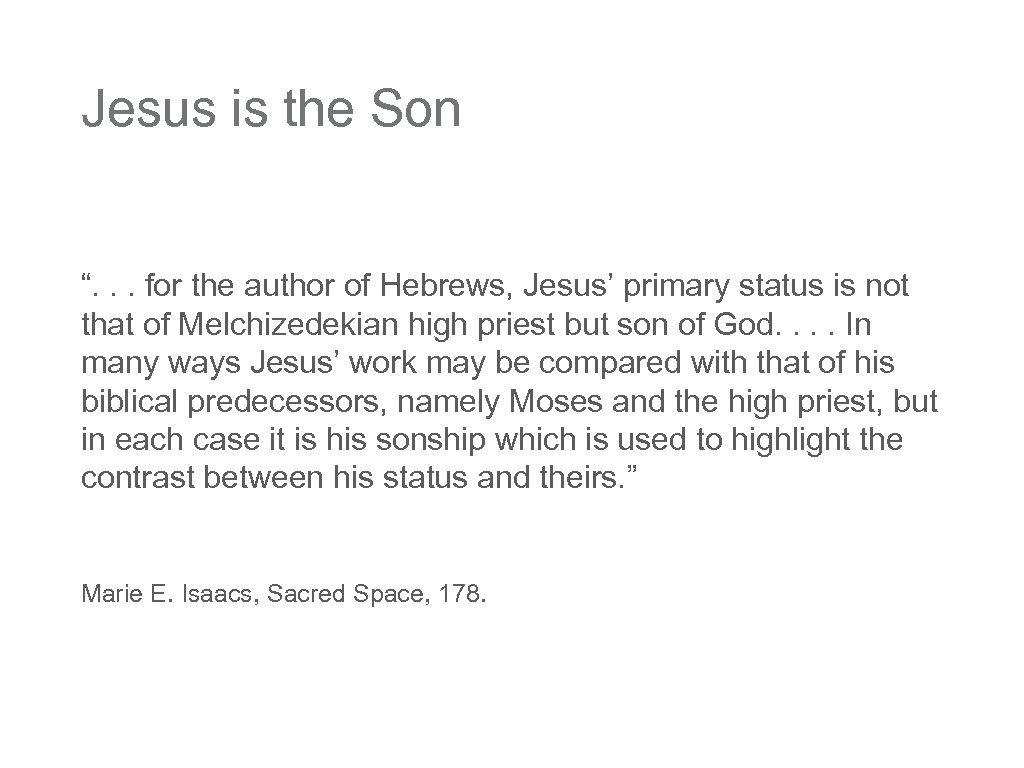 Jesus is the Son “. . . for the author of Hebrews, Jesus’ primary