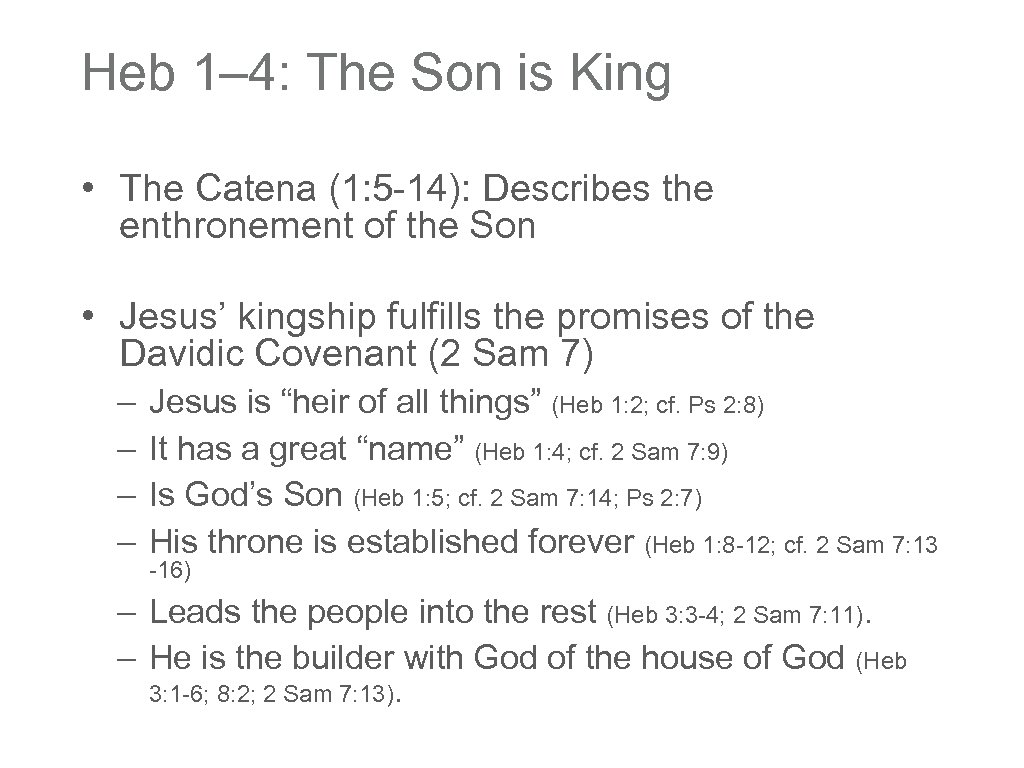 Heb 1– 4: The Son is King • The Catena (1: 5 -14): Describes