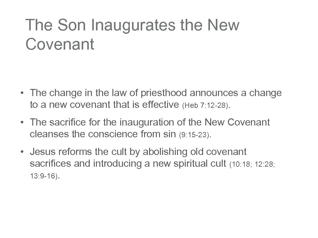 The Son Inaugurates the New Covenant • The change in the law of priesthood