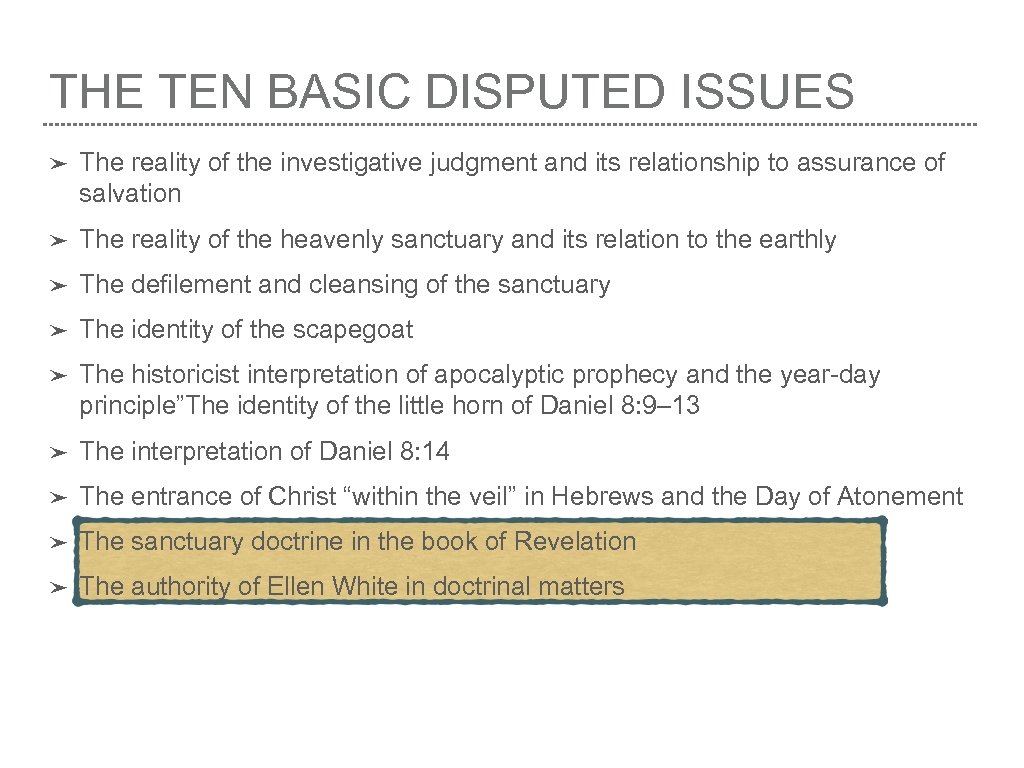 THE TEN BASIC DISPUTED ISSUES ➤ The reality of the investigative judgment and its