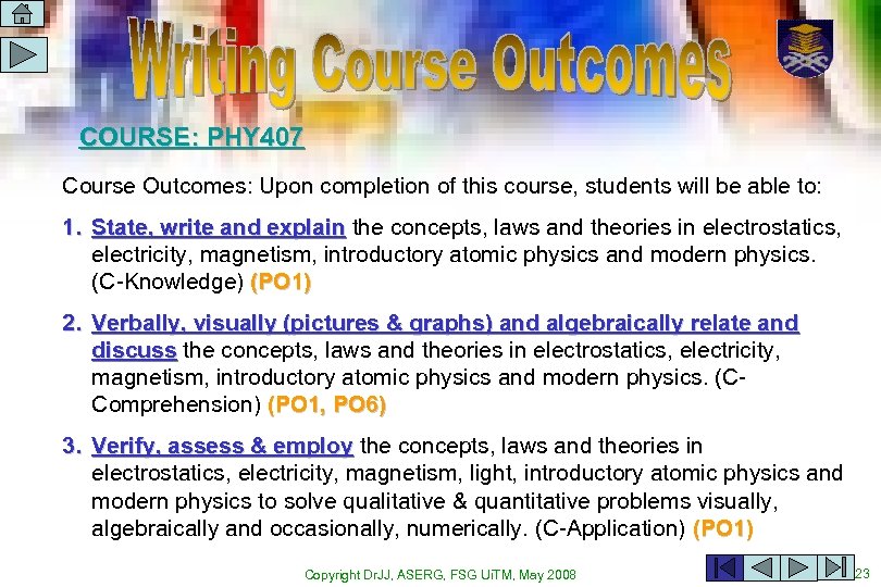 COURSE: PHY 407 Course Outcomes: Upon completion of this course, students will be able