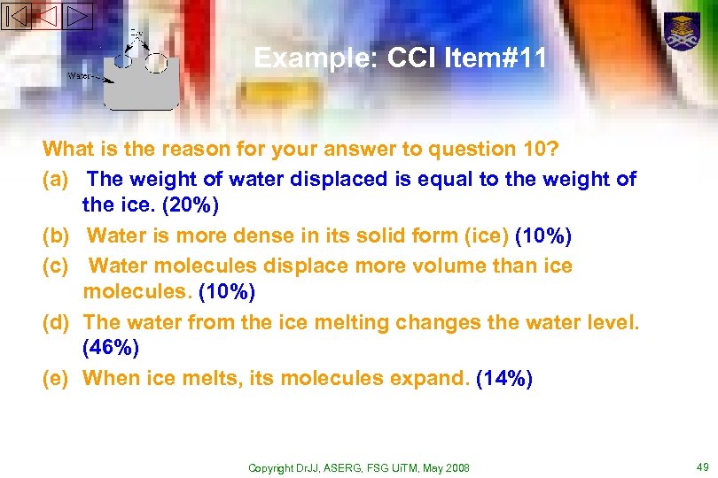 Example: CCI Item#11 What is the reason for your answer to question 10? (a)
