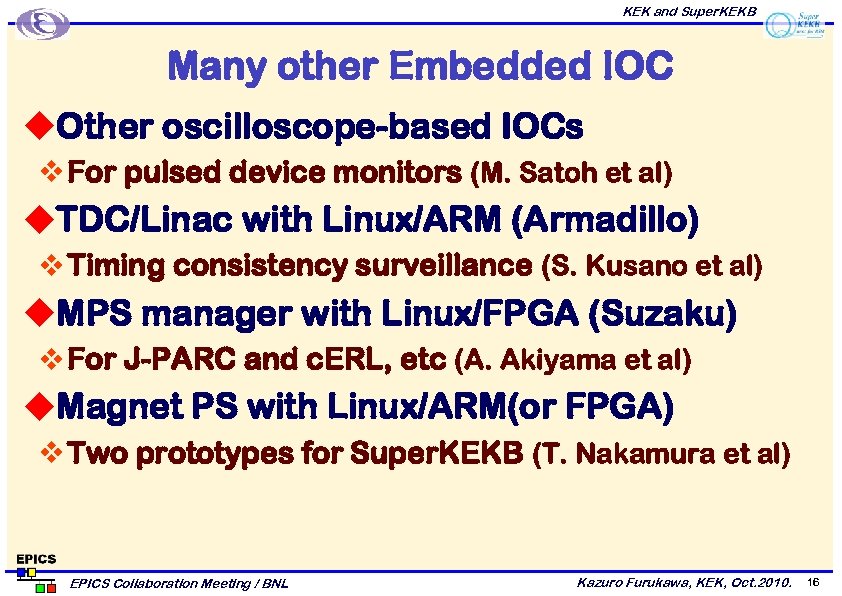 KEK and Super. KEKB Many other Embedded IOC u. Other oscilloscope-based IOCs v For