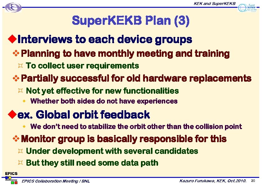 KEK and Super. KEKB Plan (3) u. Interviews to each device groups v Planning