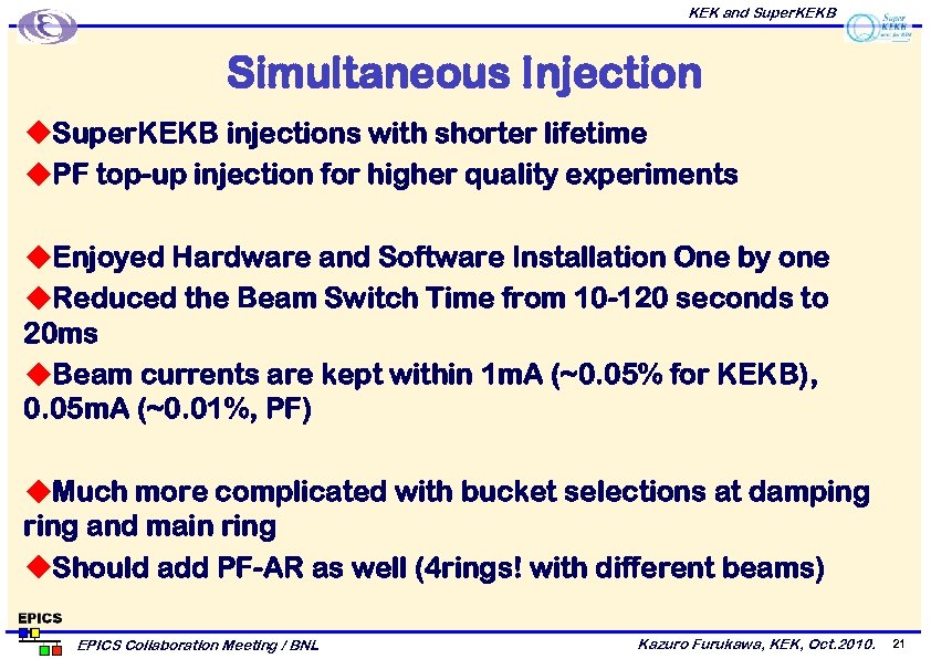 KEK and Super. KEKB Simultaneous Injection u. Super. KEKB injections with shorter lifetime u.