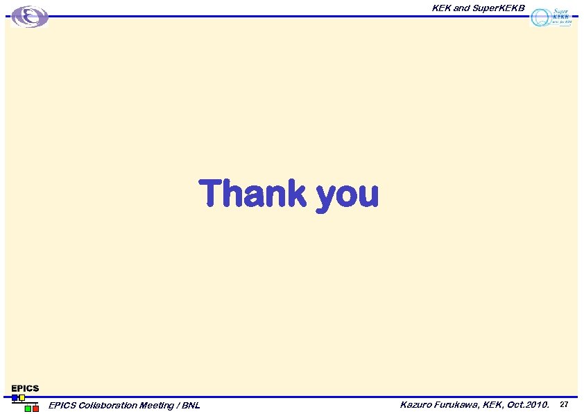 KEK and Super. KEKB Thank you EPICS Collaboration Meeting / BNL Kazuro Furukawa, KEK,