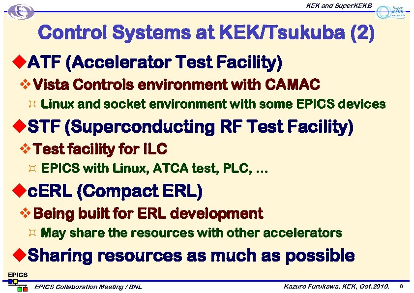 KEK and Super. KEKB Control Systems at KEK/Tsukuba (2) u. ATF (Accelerator Test Facility)