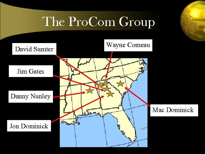 The Pro. Com Group David Sumter Wayne Comeau Jim Gates Danny Nunley Mac Dominick