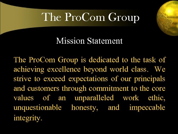 The Pro. Com Group Mission Statement The Pro. Com Group is dedicated to the