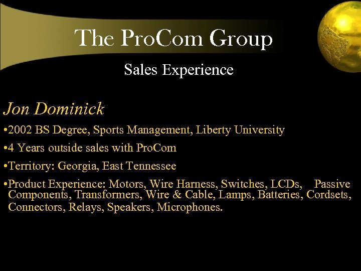 The Pro. Com Group Sales Experience Jon Dominick • 2002 BS Degree, Sports Management,